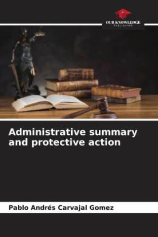 Administrative summary and protective action