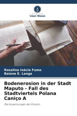 Bodenerosion in der Stadt Maputo - Fall des Stadtviertels Polana Caniço A