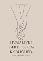 Hvad livet l?rte os om k?rlighed.