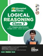 Olympiad Champs Logical Reasoning Class 7 with Chapter-wise Previous 5 Year (2018 - 2022) Questions | Complete Prep Guide with Theory, PYQs, Past & Pr