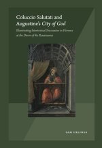 Coluccio Salutati and Augustine's City of God: Illuminating Intertextual Encounters in Florence at the Dawn of the Renaissance