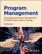 Program Management: Going Beyond Project Managemen t to Enable Value–Driven Change