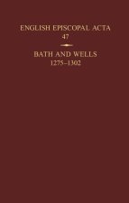 English Episcopal Acta 47 Bath and Wells 1275-1302 (Hardback)