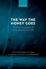 The Way the Money Goes The Fiscal Constitution and Public Spending in the UK (Hardback)
