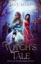 The Witch's Tale (Book 2 of the Bewitched trilogy)