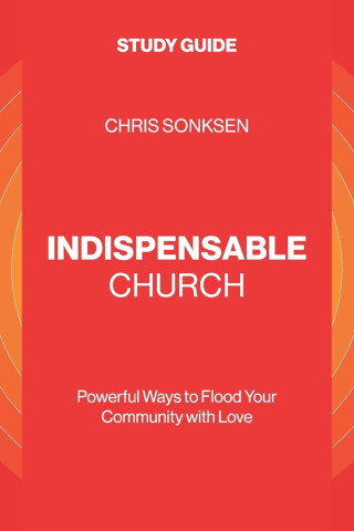 Indispensable Church - Study Guide