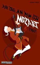 Der Tag, an dem ich Mozart traf