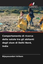Comportamento di ricerca della salute tra gli abitanti degli slum di Delhi Nord, India