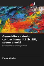 Genocidio e crimini contro l'umanit? Scritti, scene e volti