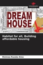 Habitat for all, Building affordable housing