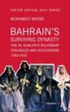 Bahrain's Surviving Dynasty: The Al Khalifa's Rulership Struggles and Successions 1783-1932