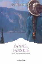 L'ANNEE SANS ETE T 02 LA HAUTEUR DES TERRES