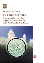 libro di pietra. Il linguaggio ermetico nel portico meridionale della Cattedrale di Palermo