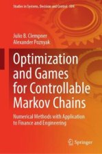 Optimization and Games for Controllable Markov Chains