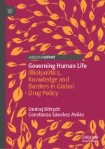 Governing Human Life and the Global Drug Policy