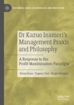 Dr Kazuo Inamori's Management  Praxis and Philosophy