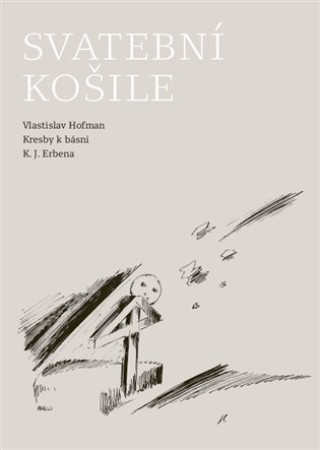 Svatebnďż˝ koďż˝ile - Kresby k bďż˝sni K. J. Erbena