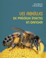 LES ABEILLES. DE PRECIEUX INSECTES EN DANGER