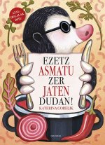 EZETZ ASMATU ZER JATEN DUDAN