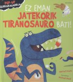 EZ EMAN JATEKORIK TIRANOSAURO BATI