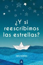¿Y SI REESCRIBIMOS LAS ESTRELLAS?