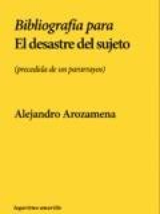 BIBLIOGRAFIA PARA EL DESASTRE DEL SUJETO