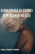 O DIA EM QUE EU ENTREI SEM QUERER NO CEU