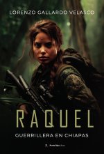 Raquel, guerrillera en Chiapas
