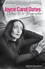 JOYCE CAROL OATES LETTERS TO A BIOGRAPHE