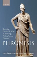 Phronesis Retrieving Practical Wisdom in Psychology, Philosophy, and Education (Hardback)
