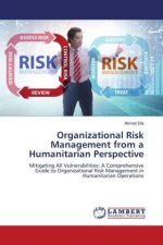 Organizational Risk Management from a Humanitarian Perspective