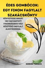 ÉDES GOMBÓCOK