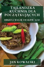 Tajlandzka Kuchnia dla Pocz?tkuj?cych