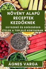 Növény alapú Receptek Kezd?knek