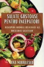 Salate Gustoase pentru Încep?tori