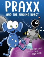 Praxx and the Ringing Robot