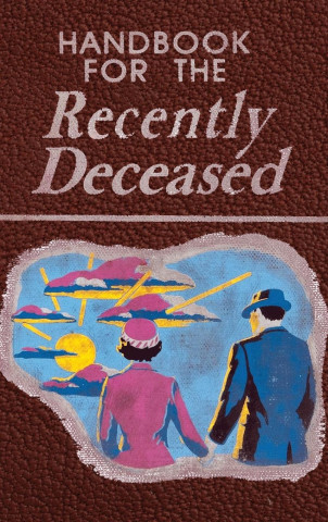 Handbook for the Recently Deceased