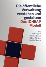 Die öffentliche Verwaltung verstehen und gestalten: Das IDHEAP-Modell