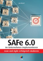 SAFe 6.0 im Unternehmen implementieren