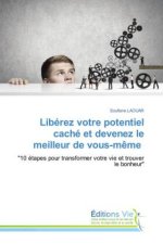 Libérez votre potentiel caché et devenez le meilleur de vous-m?me