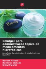 Emulgel para administraç?o tópica de medicamentos hidrofóbicos