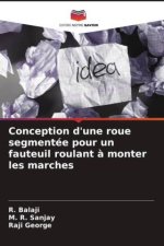 Conception d'une roue segmentée pour un fauteuil roulant ? monter les marches