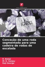Conceç?o de uma roda segmentada para uma cadeira de rodas de escalada