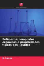 Polímeros, compostos orgânicos e propriedades físicas dos líquidos