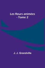 Les fleurs animées - Tome 2