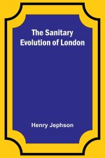 The Sanitary Evolution of London