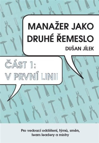 Manaďż˝er jako druhďż˝ ďż˝emeslo - V prvnďż˝ linii