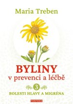 Byliny v prevenci a léčbě 3 - Bolesti hlavy a migréna