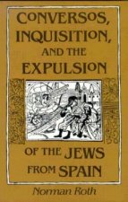 Conversos, Inquisition and the Expulsion of the Jews from Spain