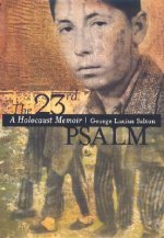 The 23rd Psalm: A Holocaust Memoir